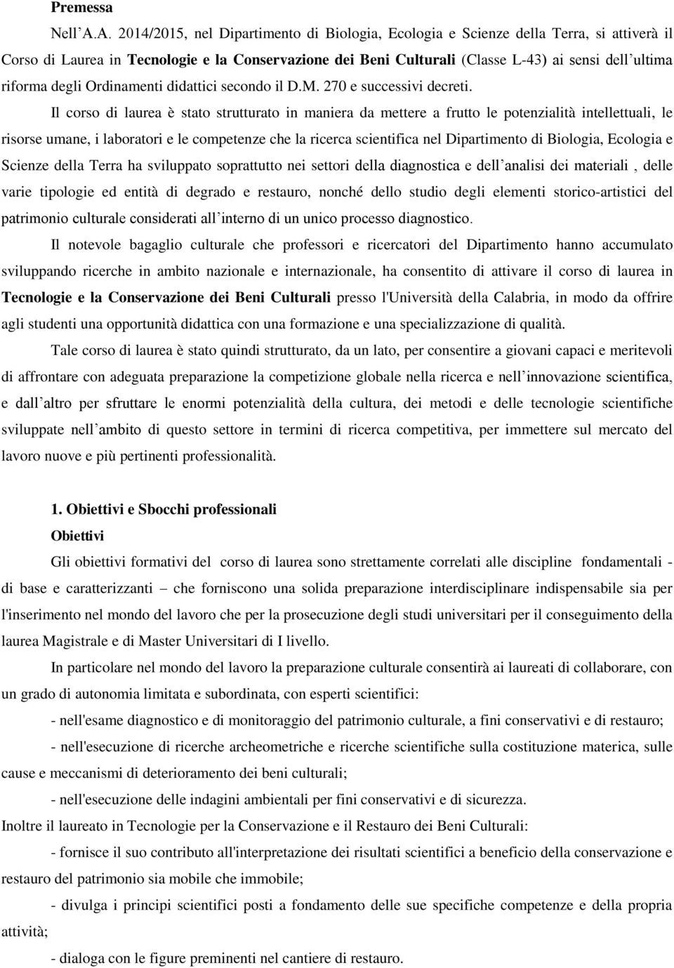 riforma degli Ordinamenti didattici secondo il D.M. 270 e successivi decreti.