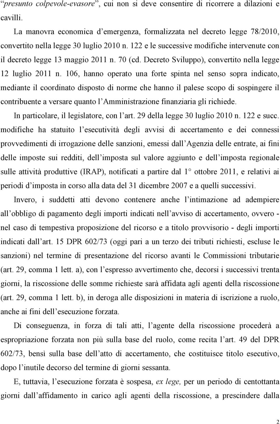 70 (cd. Decreto Sviluppo), convertito nella legge 12 luglio 2011 n.