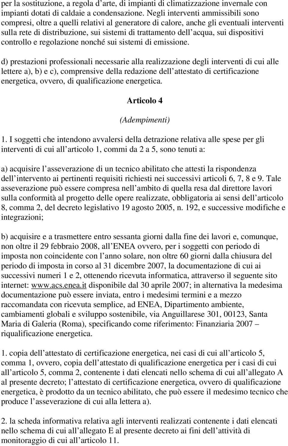 dispositivi controllo e regolazione nonché sui sistemi di emissione.