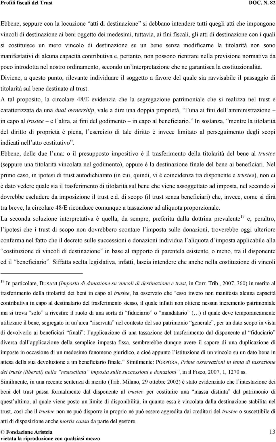 rientrare nella previsione normativa da poco introdotta nel nostro ordinamento, secondo un interpretazione che ne garantisca la costituzionalità.