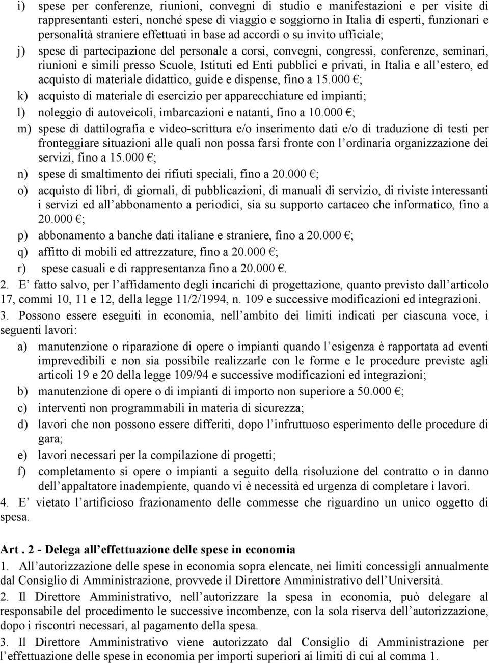 ed Enti pubblici e privati, in Italia e all estero, ed acquisto di materiale didattico, guide e dispense, fino a 15.