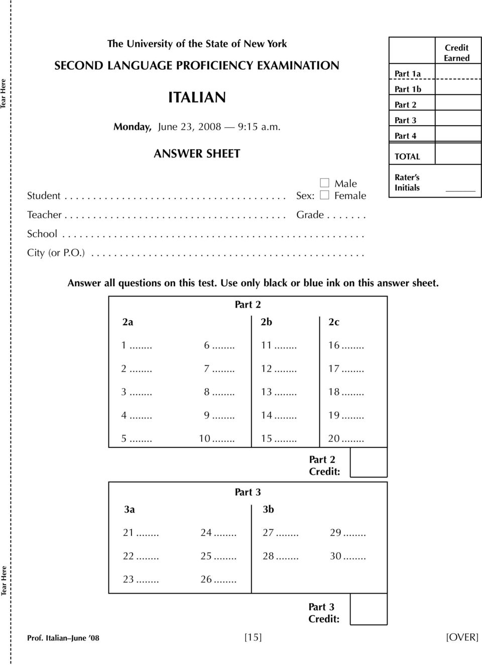 O.)................................................ Answer all questions on this test. Use only black or blue ink on this answer sheet. Part 2 2a 2b 2c 1... 6... 11... 16... 2... 7... 12... 17... 3.