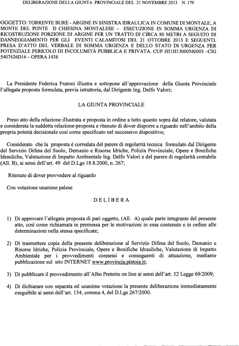 DI CIRCA 80 METRI A SEGUITO DI DANNEGGIAMENTO PER GLI EVENTI CALAMITOSI DEL 21 OTTOBRE 2013 E SEGUENTI.