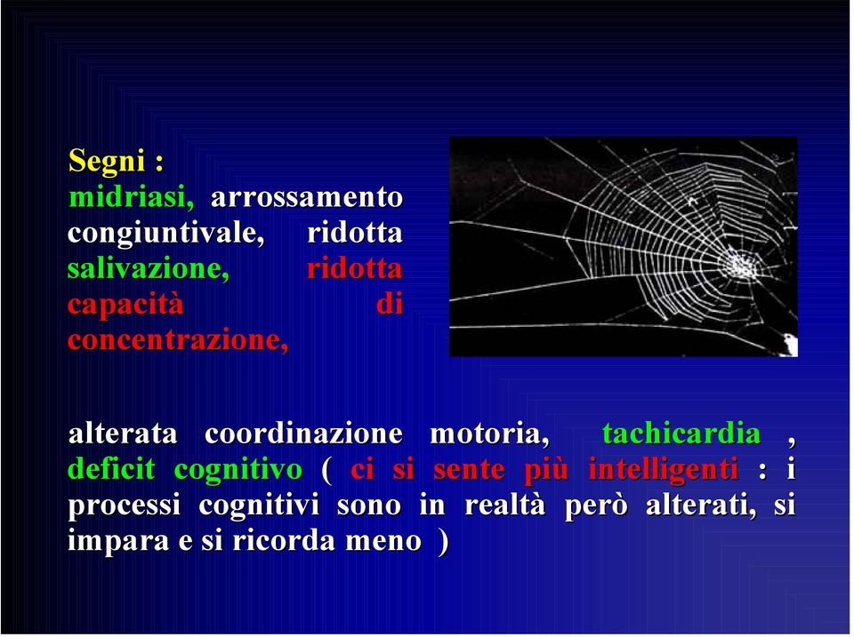 tachicardia, deficit cognitivo ( ci si sente più intelligenti : i