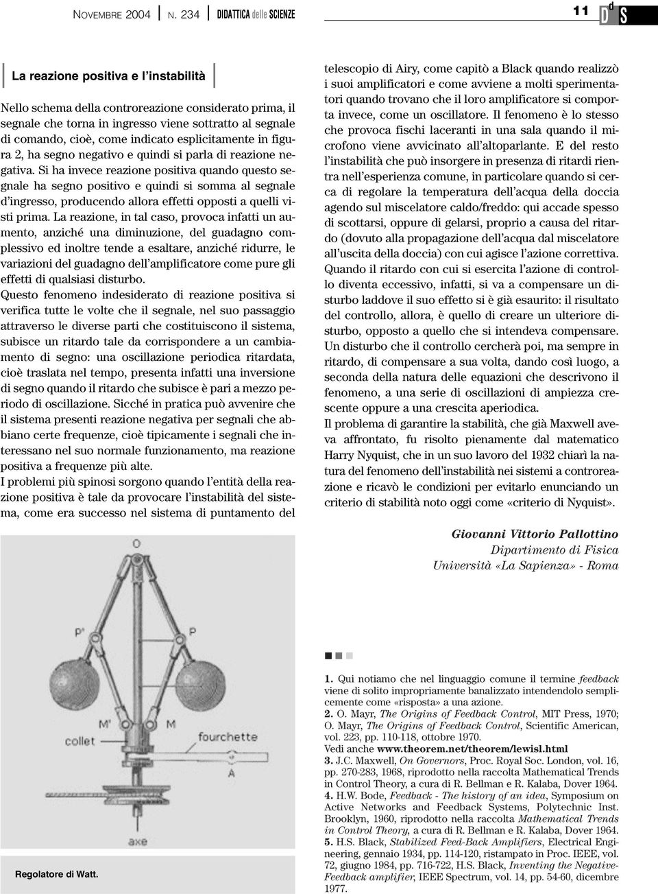 inicato esplicitamente in figura 2, ha segno negativo e quini si parla i reazione negativa.