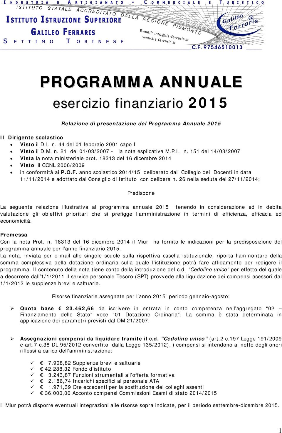 anno scolastico 2014/15 deliberato dal Collegio dei Docenti in data 11/11/2014 e adottato dal Consiglio di Istituto con delibera n.