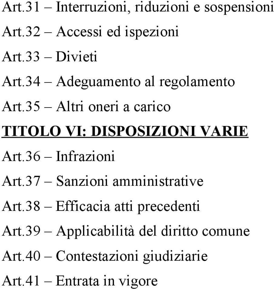 35 Altri oneri a carico TITOLO VI: DISPOSIZIONI VARIE Art.36 Infrazioni Art.