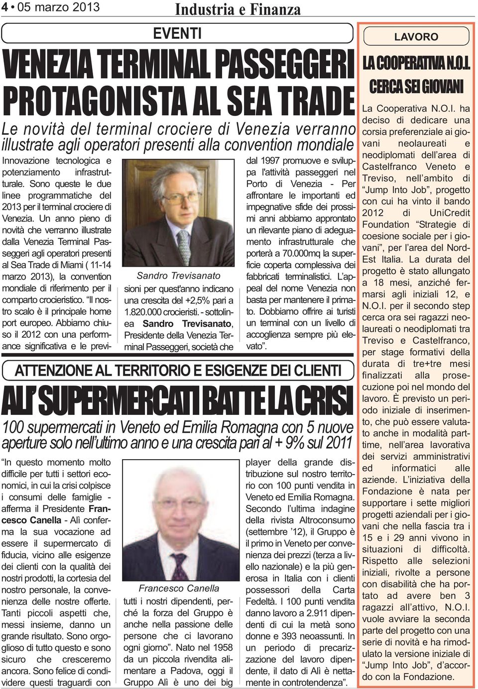 Un anno pieno di novità che verranno illustrate dalla Venezia Terminal Pas - seggeri agli operatori presenti al Sea Trade di Miami ( 11-14 marzo 2013), la convention mondiale di riferimento per il