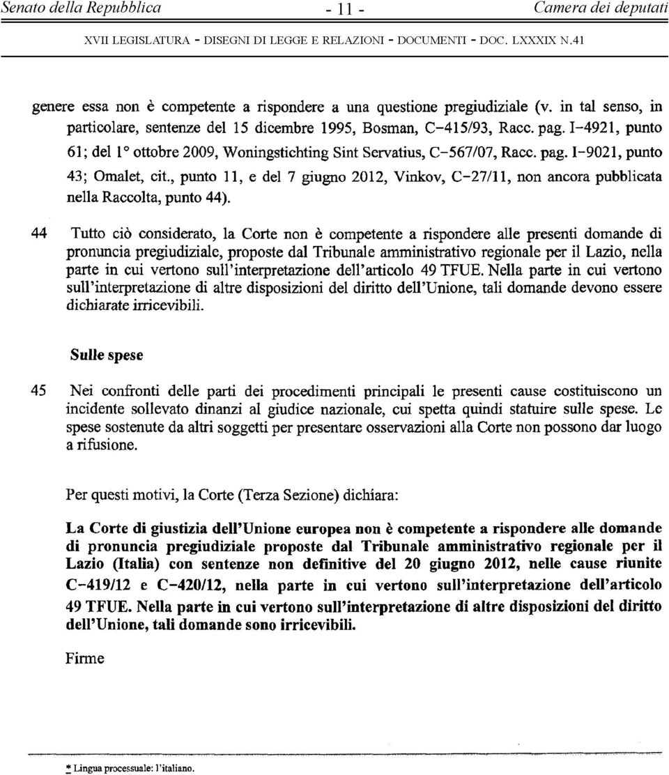 , punto 11, e del 7 giugno 2012, Vinkov, C-27/11, non ancora pubblicata nella Raccolta, punto 44).