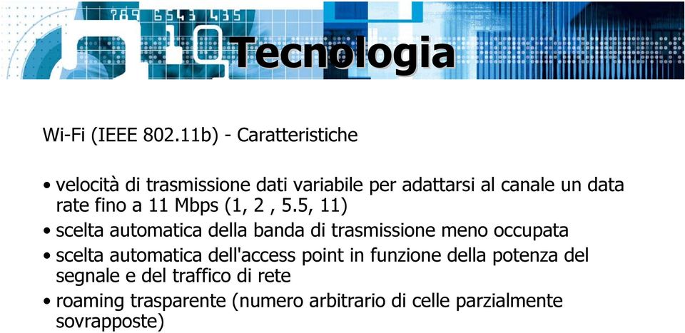 rate fino a 11 Mbps (1, 2, 5.