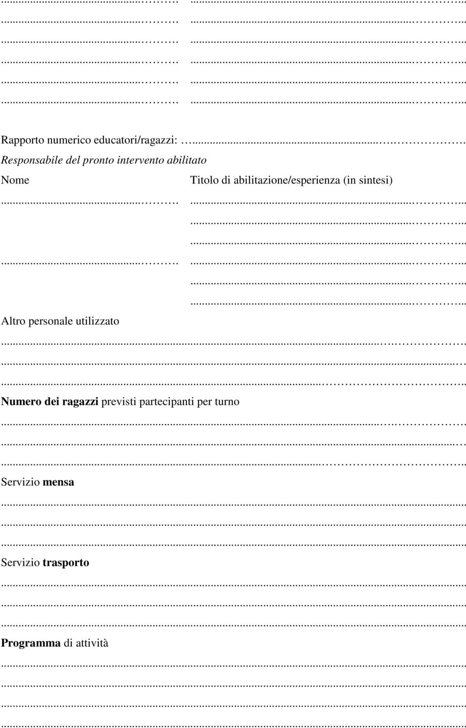 abilitazione/esperienza (in sintesi) Altro personale utilizzato