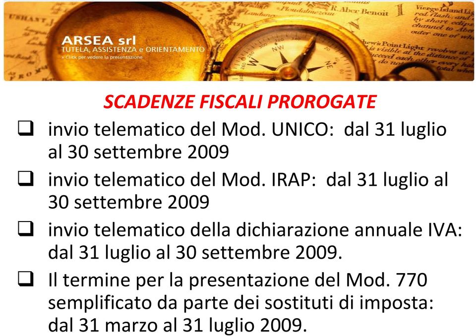 IRAP: dal 31 luglio al 30 settembre 2009 invio telematico della dichiarazione annuale IVA: