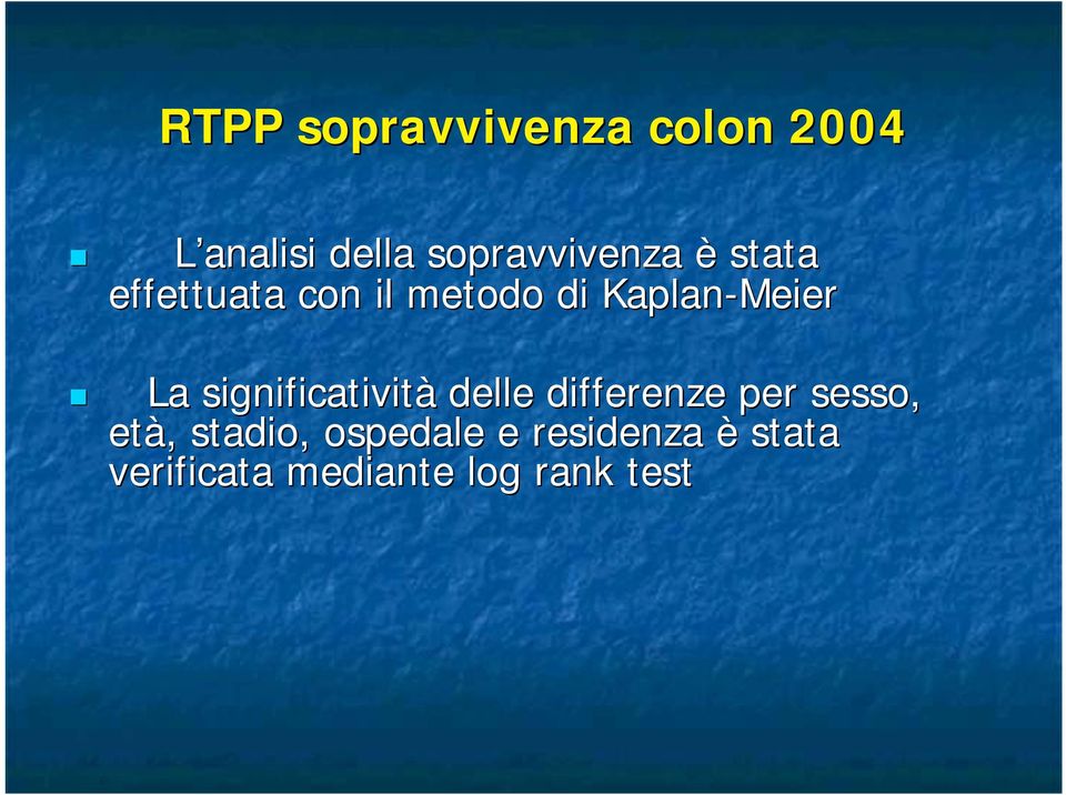 Kaplan-Meier La significatività delle differenze per