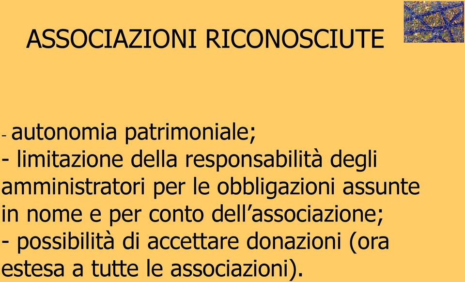 obbligazioni assunte in nome e per conto dell associazione; -