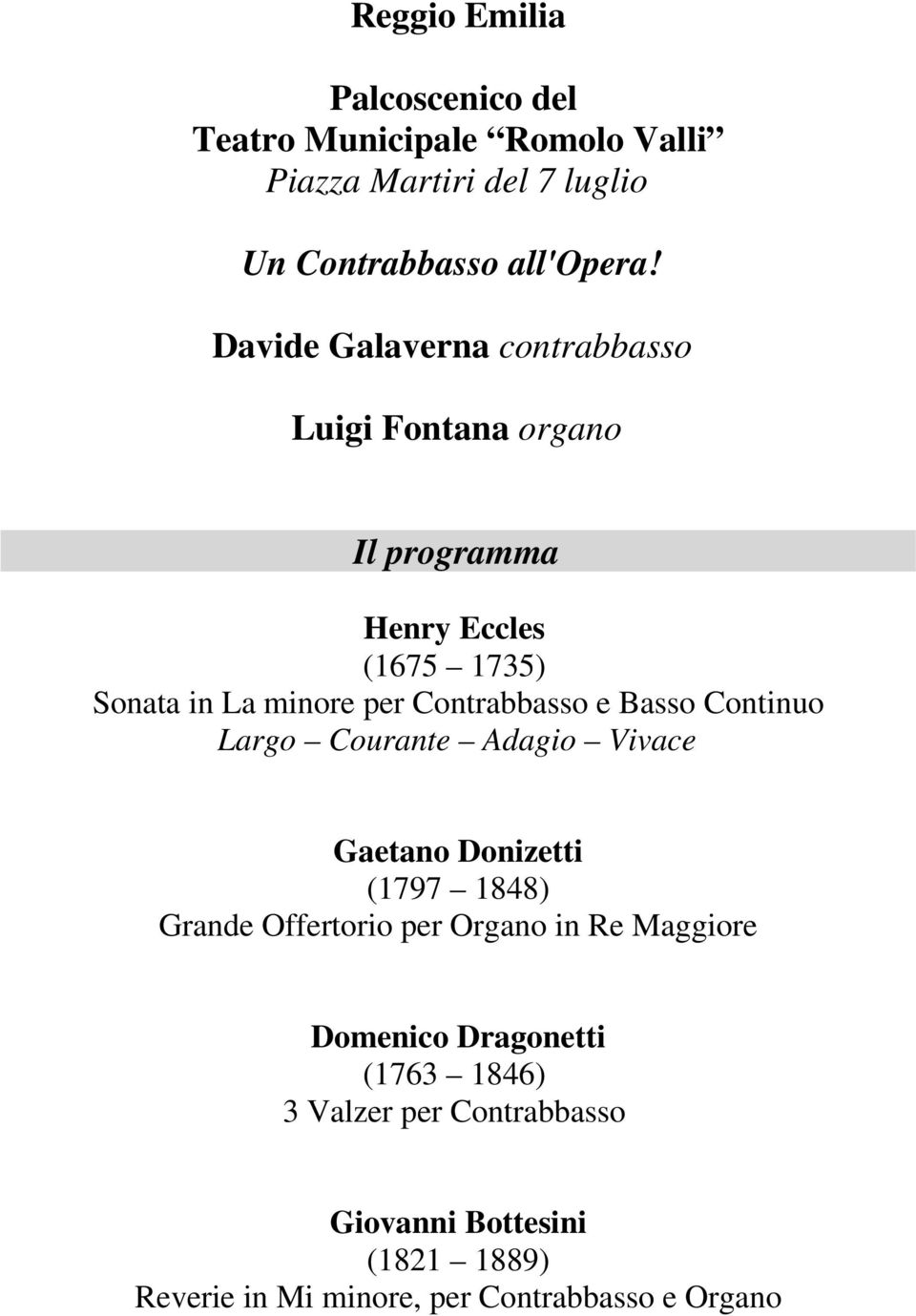 Contrabbasso e Basso Continuo Largo Courante Adagio Vivace Gaetano Donizetti (1797 1848) Grande Offertorio per Organo in Re