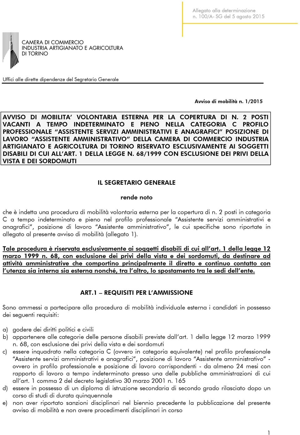 COMMERCIO INDUSTRIA ARTIGIANATO E AGRICOLTURA DI TORINO RISERVATO ESCLUSIVAMENTE AI SOGGETTI DISABILI DI CUI ALL ART. 1 DELLA LEGGE N.