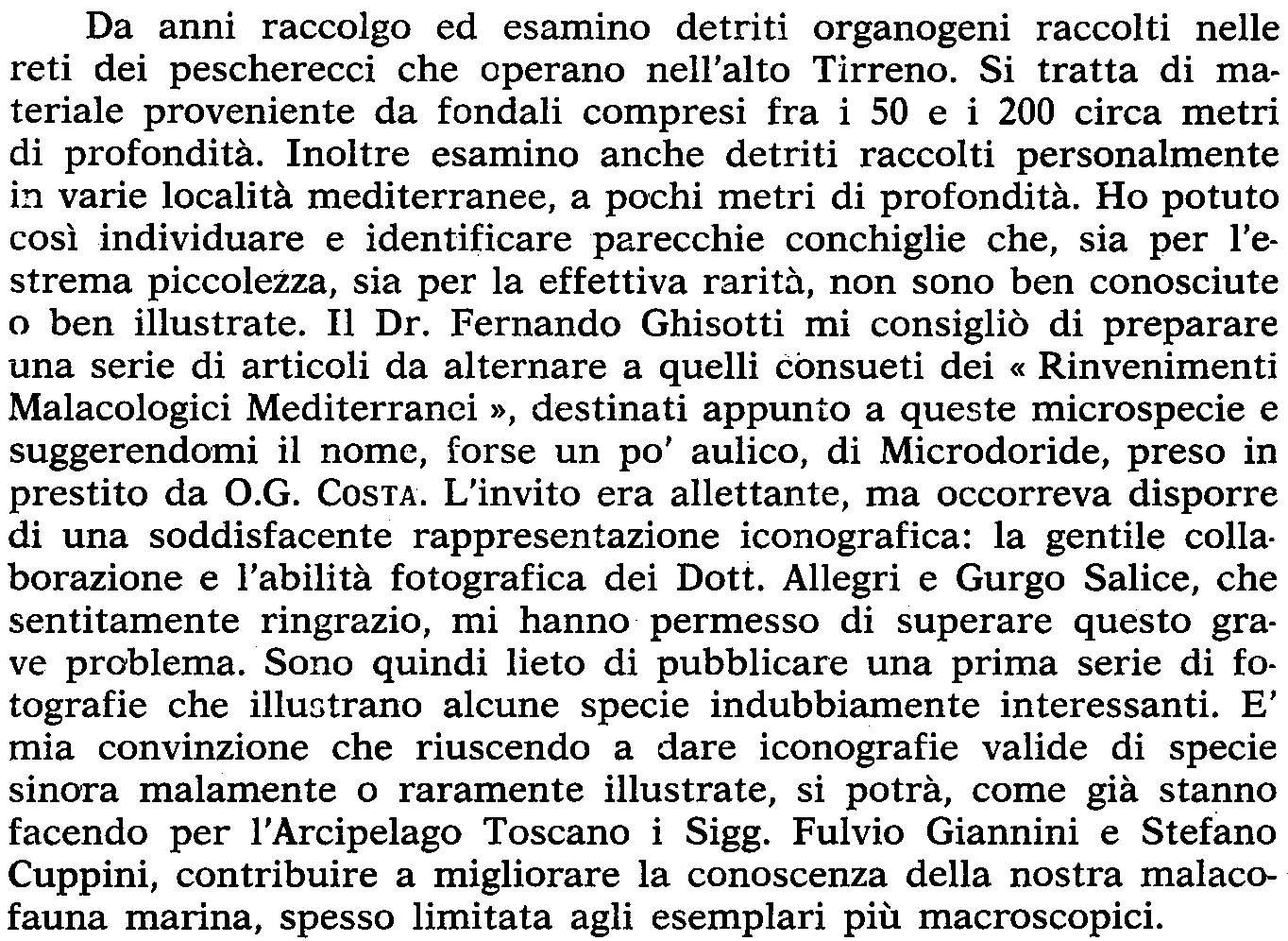 Conchiglie I Milano I Il I (9-10) I 185-192 I settembre-ottobre 1975 Ferdinando Carrozza MICRODORIDE DI MALACOLOGIA MEDITERRANEA (Contributo Primo) Da anni raccolgo ed esamino detriti organogeni