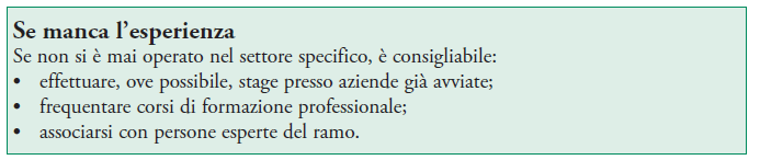 Valutare le attitudini imprenditoriali Dal punto di vista tecnico, occorre accertarsi di possedere le competenze e il knowhow richiesto per svolgere quel particolare tipo di attività.