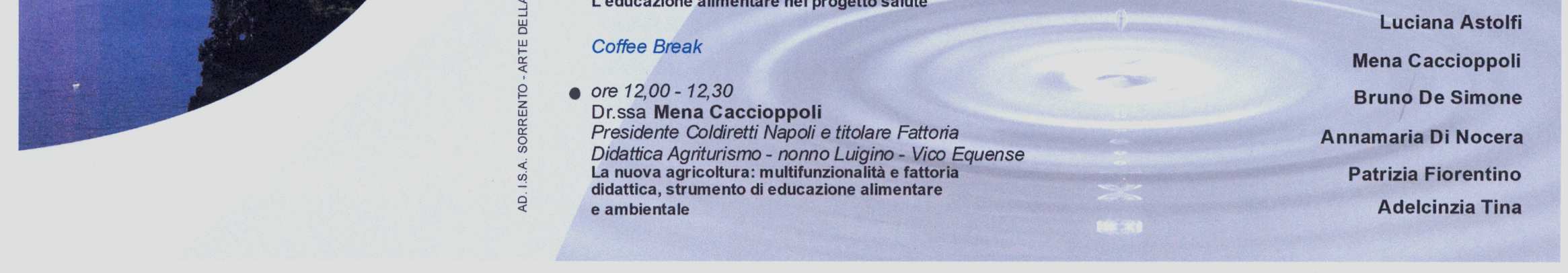 Importanza fondamentale dal punto di vista didattico è stata la stretta collaborazione tra i ricercatori della suddetta Area Protetta e un gruppo di studenti delle classi III M A e III M T dell I.S.A. Grandi di Sorrento guidati dalla Prof.