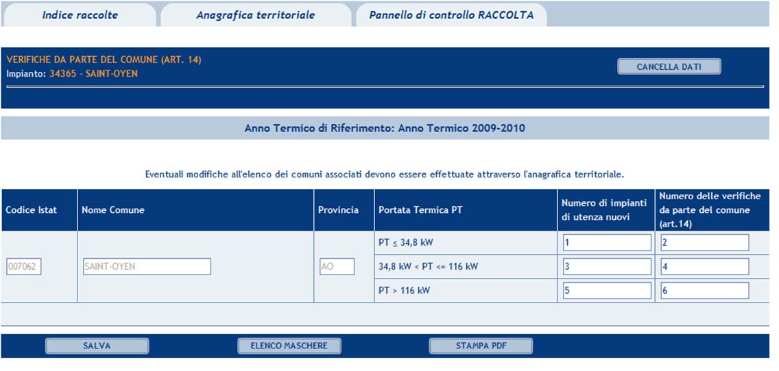 Figura 2.4: Maschera Verifiche da parte del comune In maschera vengono automaticamente riportati i comuni associati all impianto alla data di validità 30/06/2014.