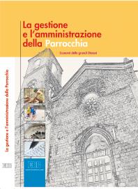 La gestione e l amministrazione della Parrocchia 2008 EDB Bologna I destinatari Il volume si rivolge ai sacerdoti, ma soprattutto ai collaboratori parrocchiali e ai professionisti.