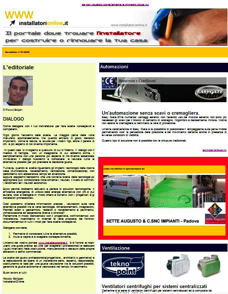 Newsletter sponsorizzata 160 Prenditi il tuo spazio in prima pagina La newsletter sponsorizzata è uno strumento diretto ed efficace per presentare e pubblicizzare la propria attività e/o i propri