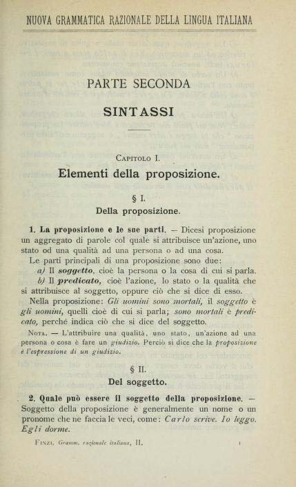 SCHOOL GRAMMAR «NOTIONAL» DEFINITIONS Giuseppe Finzi, Nuova grammatica razionale della lingua italiana per le scuole secondarie, Torino, 1897. Il soggetto è una persona, oggetto, animale.