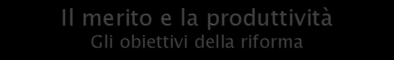 Introduzione di sistemi interni ed esterni di valutazione del personale e delle strutture, finalizzati ad assicurare l offerta di servizi conformi agli