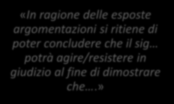 La CONCLUSIONE È il secondo punto più importante del parere Dobbiamo raccordarla con quanto detto in precedenza.