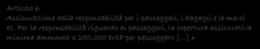 - L ASSICURAZIONE OBBLIGATORIA - Imponeva al vettore aereo comunitario di assicurarsi per una copertura del limite di responsabilità di 100.