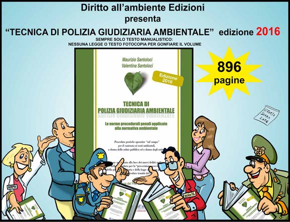 PRESENTA PER IL MESE DI SETTEMBRE 2016 UNA SERIE DI SPECIALI OFFERTE PROMOZIONALI PER TECNICA DI POLIZIA GIUDIZIARIA AMBIENTALE EDIZIONE 2016 aggiornata alla luce dei nuovi delitti ambientali, della