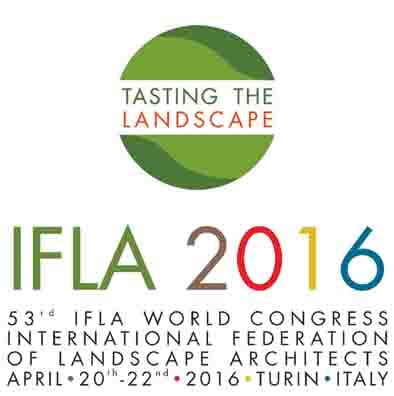 TASTING THE LANDSCAPE 53 CONGRESSO MONDIALE IFLA Torino, 20-22 aprile 2016 Rimettere il paesaggio, la sua tutela e la sua trasformazione, al centro del dibattito ambientale e culturale in Italia e in