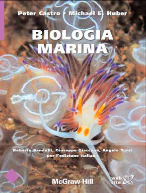 Peter Castro, Michael E. Huber Biologia marina ISBN: 9788838666513 Pagine 568 Prezzo 53 a cura di: R. Sandulli, G. Giaccone, A.