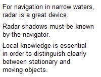Per la navigazione in acque ristrette il radar è un grande aiuto.