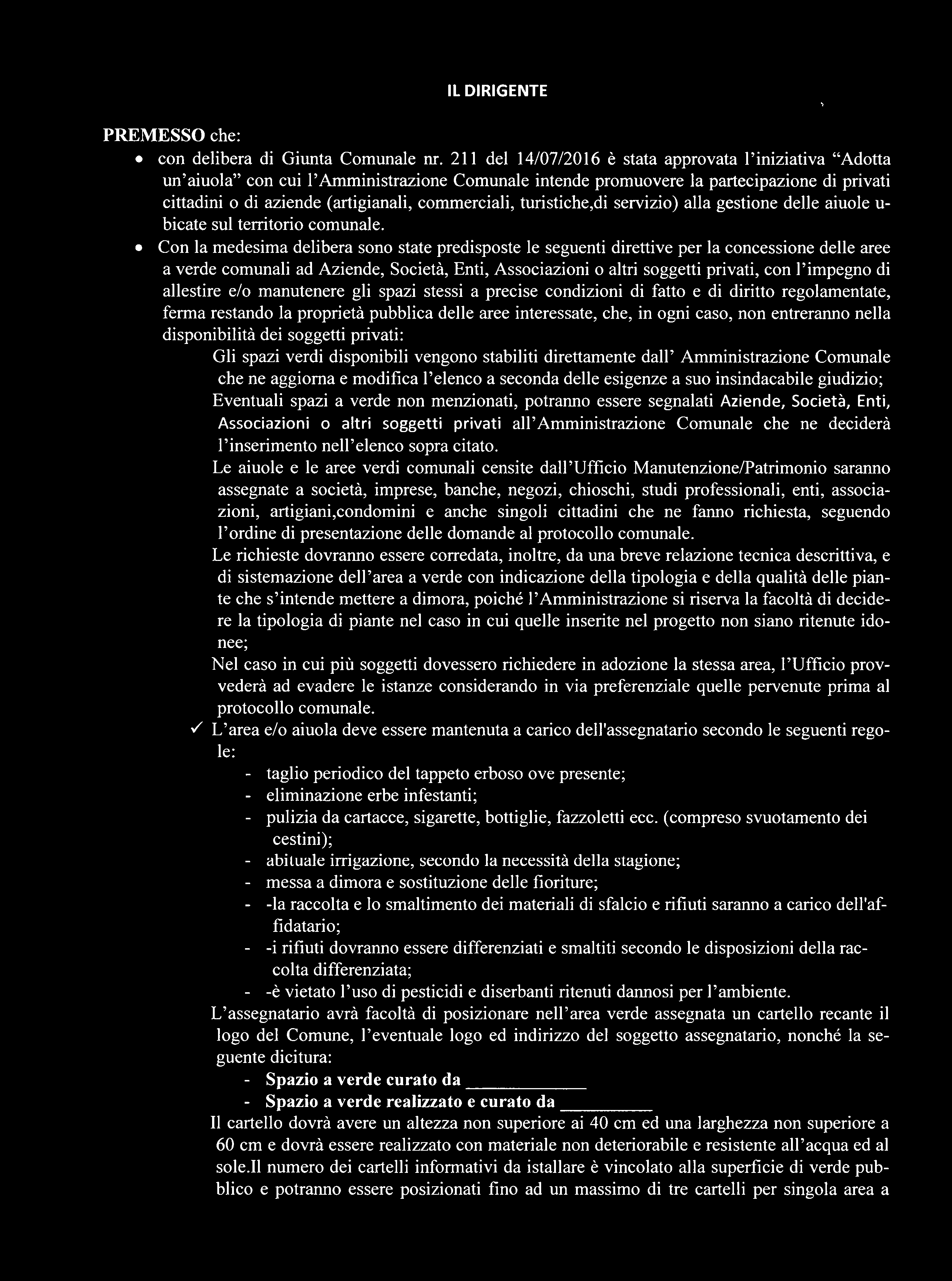 IL DIRIGENTE > PREMESSO che: con delibera di Giunta Comunale nr.