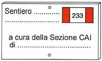 Tabella "Rispetta la natura segui il sentiero" E' posta in prossimità di scorciatoie per invitare gli escursionisti a non uscire dalla sede del sentiero onde evitare danni al sentiero stesso e al