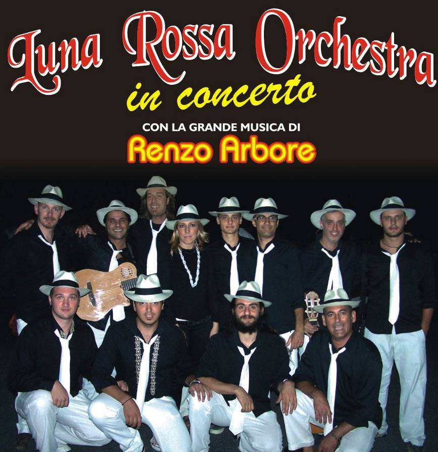 Orchestra Luna Rossa Cover band Renzo Arbore Con la presente, la EuroArt production, leader nel settore organizzativo di spettacoli e grandi eventi, propone in occasione delle manifestazioni estive,