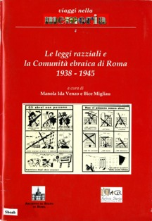 S. H. ANTONUCCI, Guerra, occupazione nazista e deportazione a Roma, pp. 35-39; S. H. ANTONUCCI e G. SPIZZICHINO, Vita quotidiana durante le leggi razziali e l occupazione nazista: testimonianze, pp.