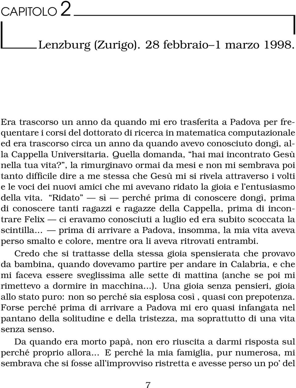 dongì, alla Cappella Universitaria. Quella domanda, hai mai incontrato Gesù nella tua vita?