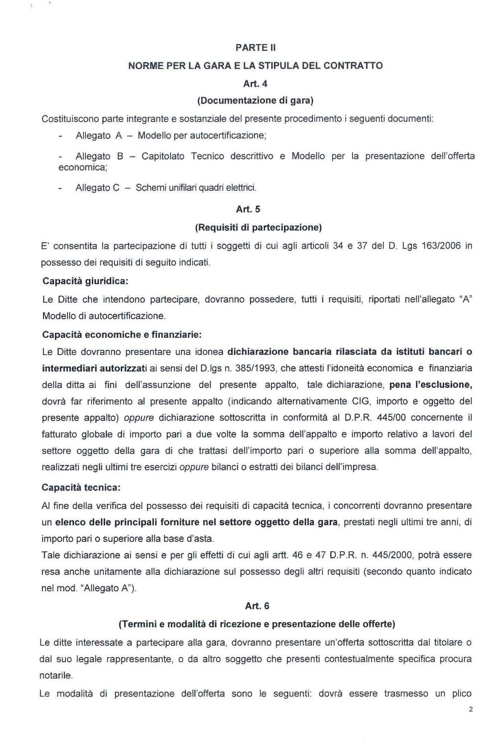 - Capitolato Tecnico descrittivo e Modello per la presentazione dell'offerta Schemi unifilari quadri elettrici. Art.