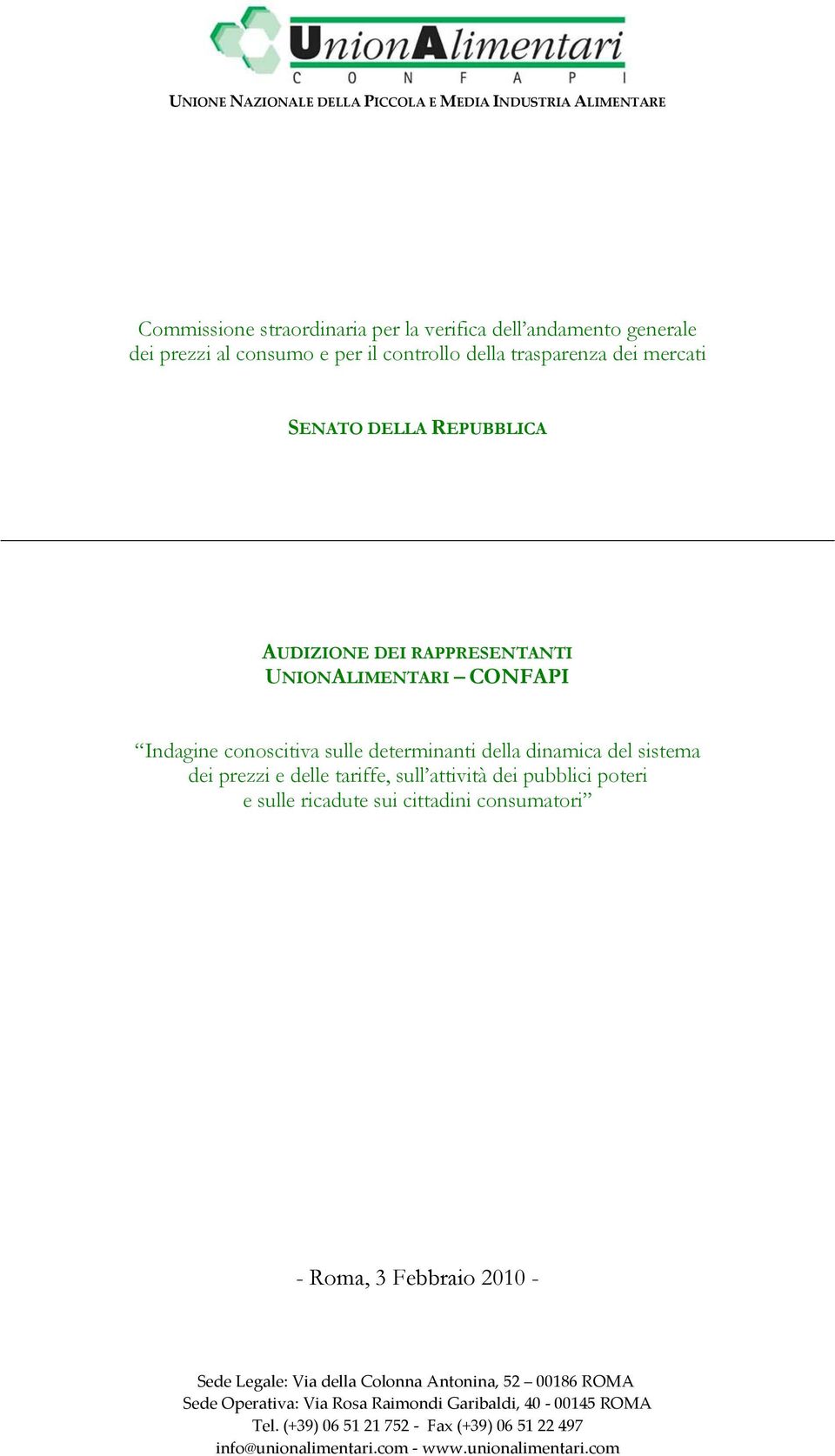 UNIONALIMENTARI CONFAPI Indagine conoscitiva sulle determinanti della dinamica del sistema dei prezzi