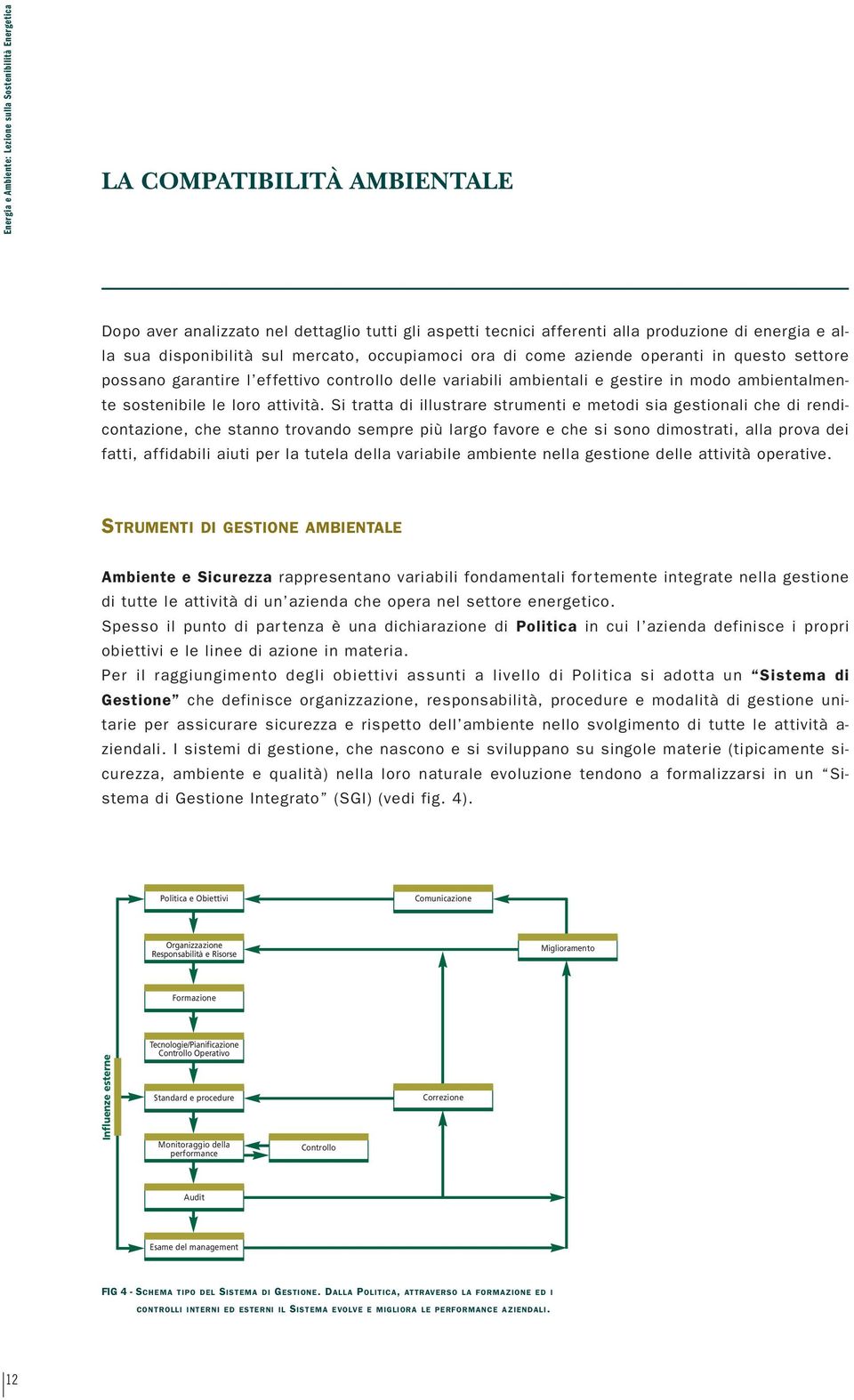 le loro attività.