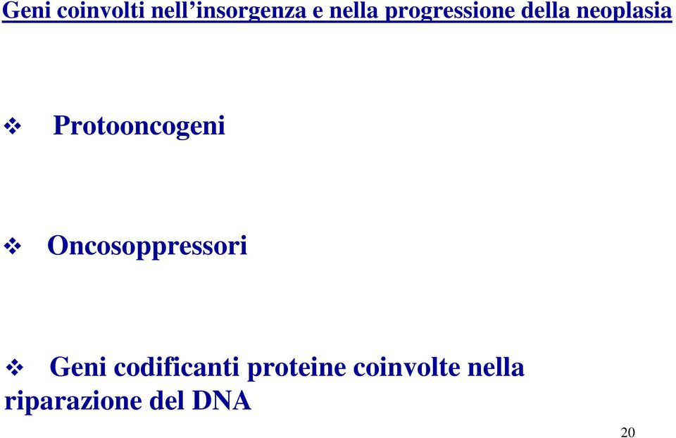 Protooncogeni Oncosoppressori Geni