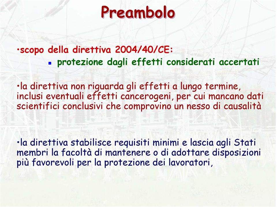 scientifici conclusivi che comprovino un nesso di causalità la direttiva stabilisce requisiti minimi e