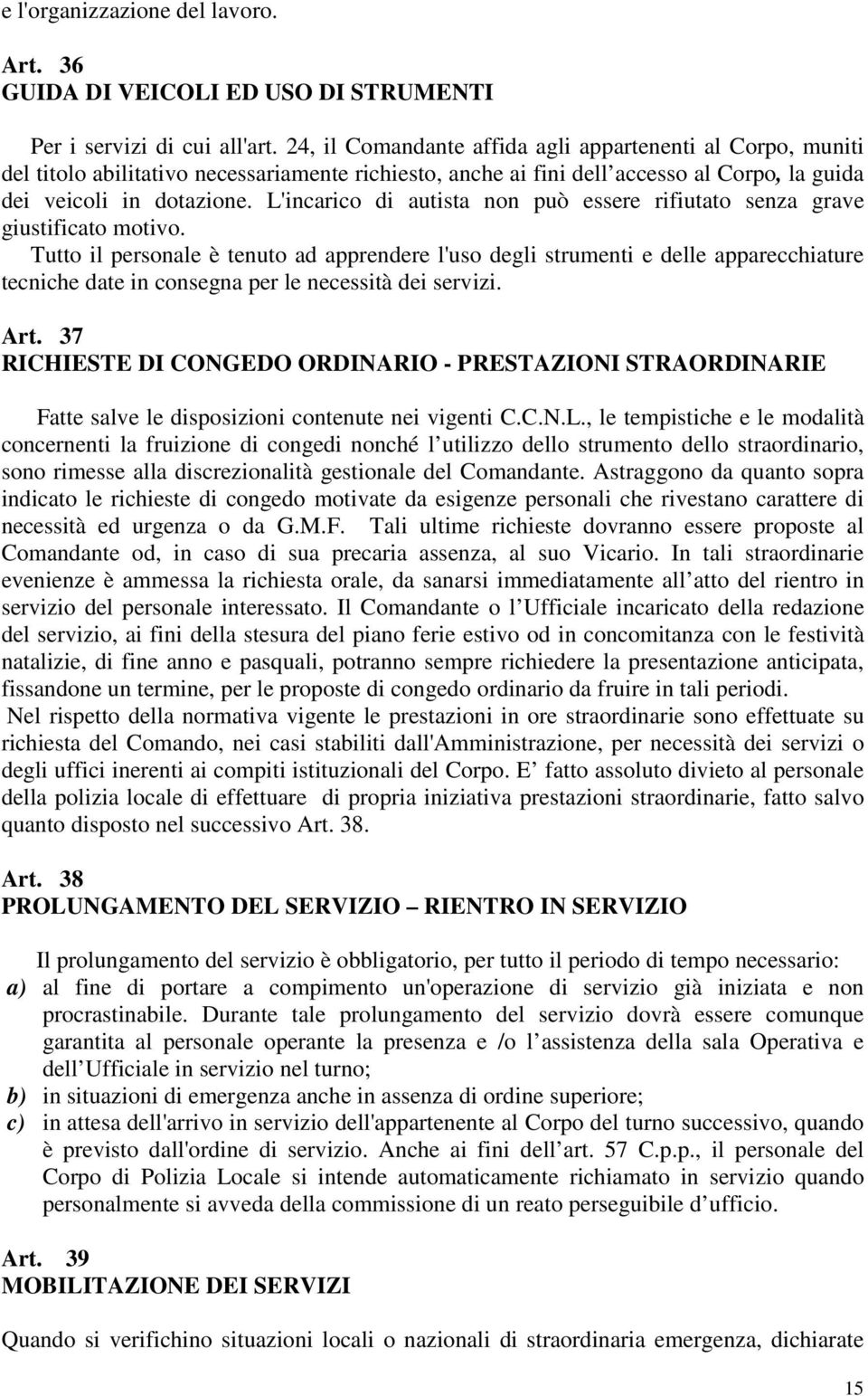 L'incarico di autista non può essere rifiutato senza grave giustificato motivo.