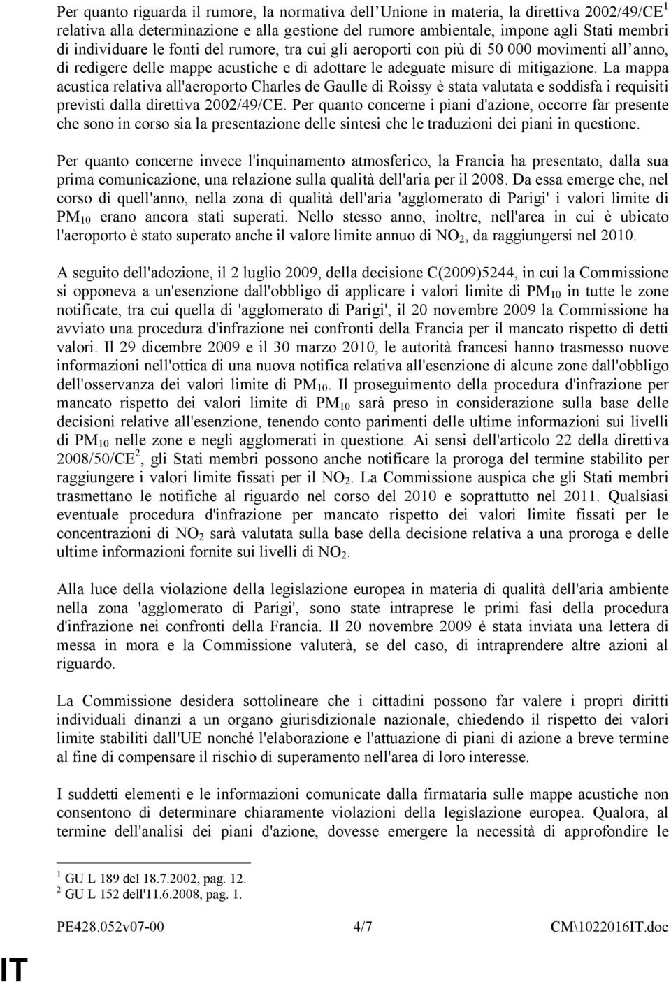 La mappa acustica relativa all'aeroporto Charles de Gaulle di Roissy è stata valutata e soddisfa i requisiti previsti dalla direttiva 2002/49/CE.