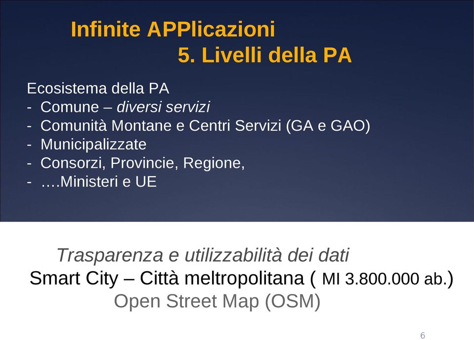 Montane e Centri Servizi (GA e GAO) - Municipalizzate - Consorzi, Provincie,