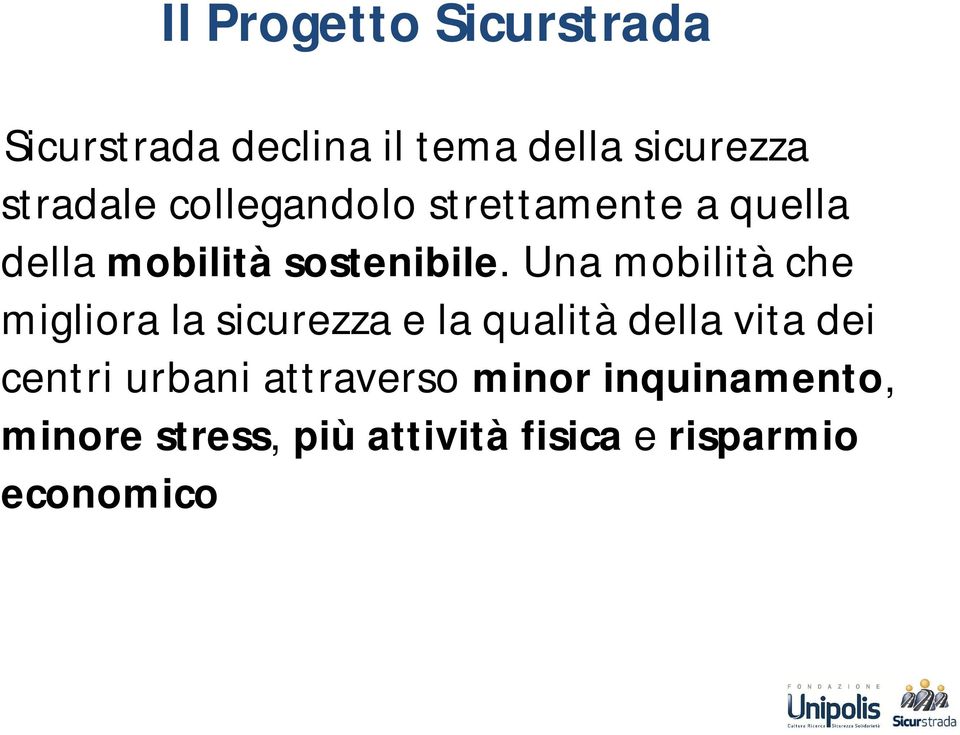 Una mobilità che migliora la sicurezza e la qualità della vita dei centri