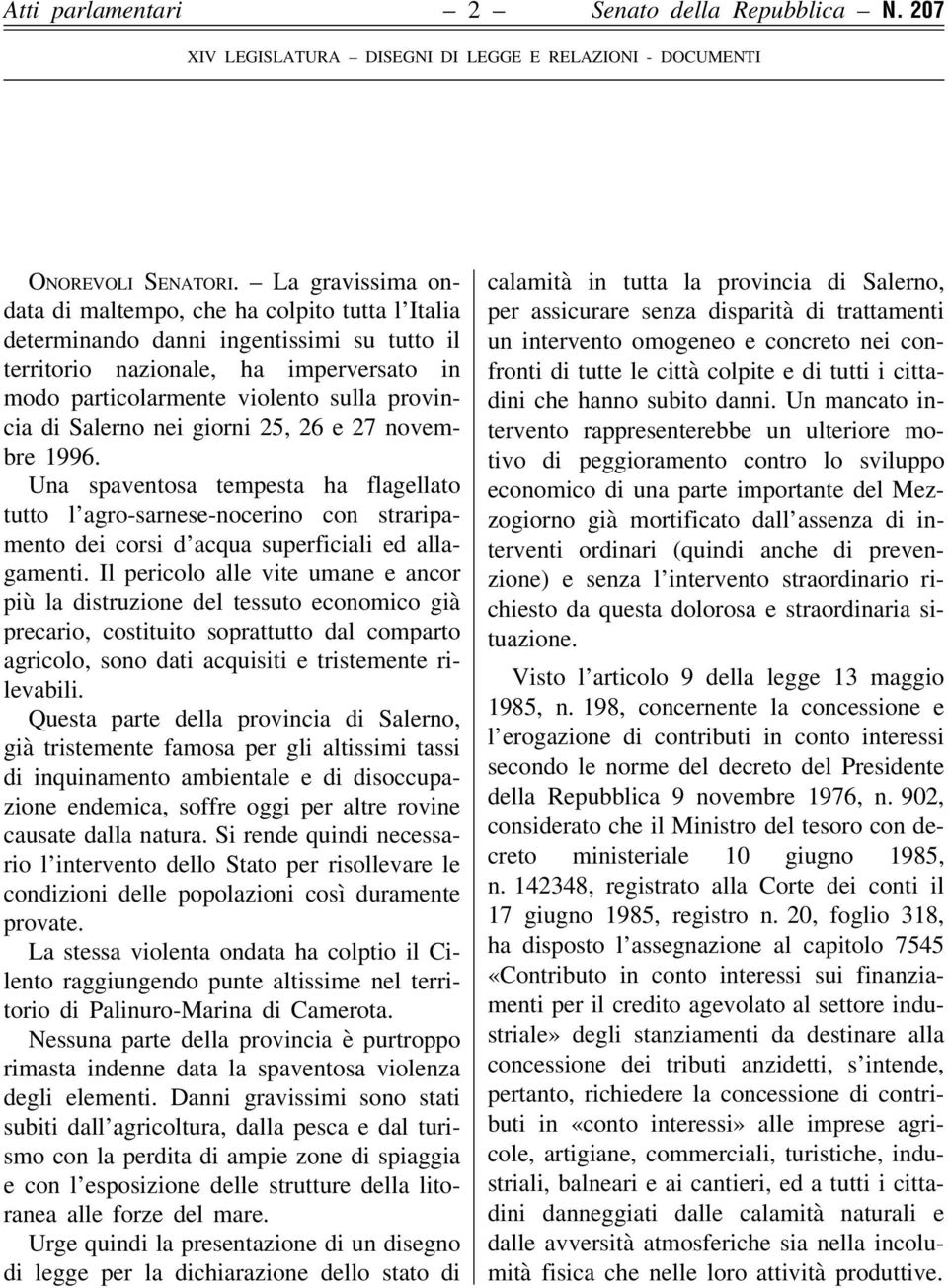 Salerno nei giorni 25, 26 e 27 novembre 1996. Una spaventosa tempesta ha flagellato tutto l agro-sarnese-nocerino con straripamento dei corsi d acqua superficiali ed allagamenti.