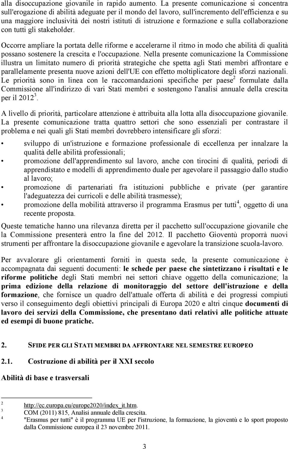 formazione e sulla collaborazione con tutti gli stakeholder.